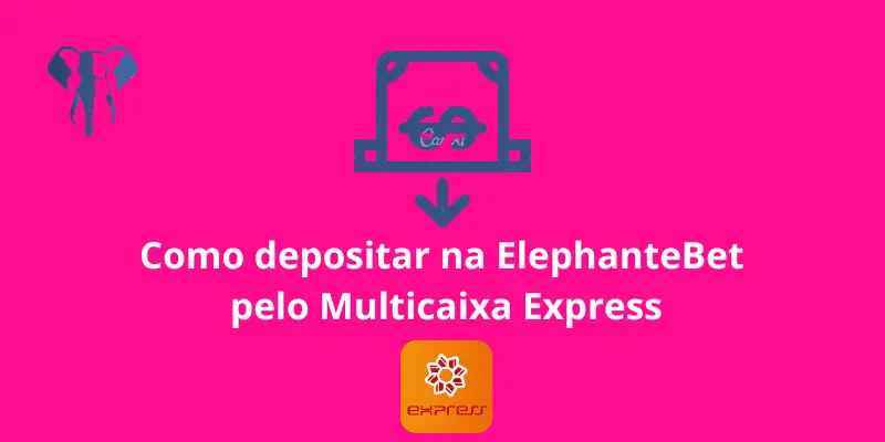 Como depositar na Elephant bet pelo multicaixa express