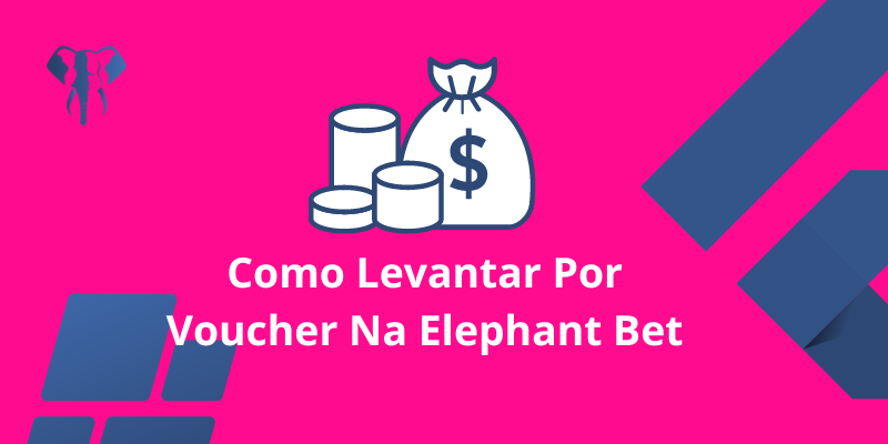 Como fazer levantamento por voucher na Elephant Bet