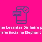 Como levantar dinheiro na Elephant bet