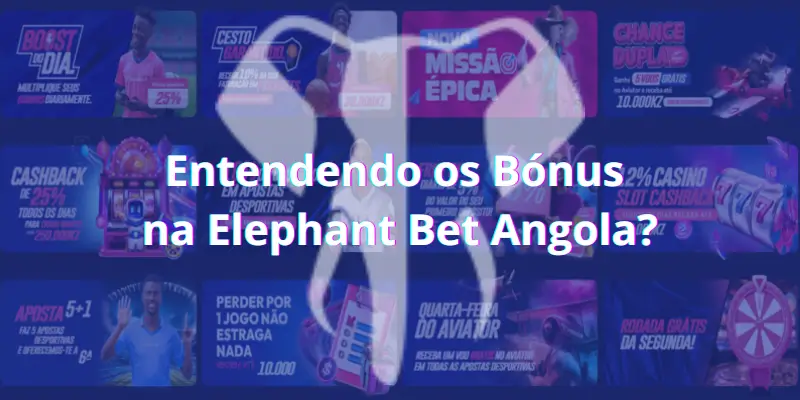 Entendendo os Bónus na Elephantbet Angola?