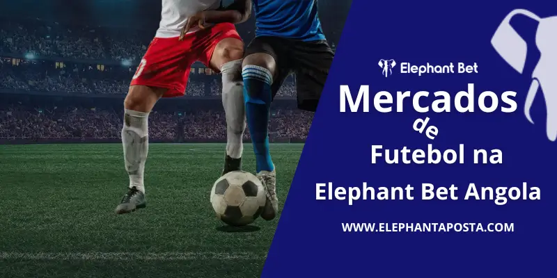 Mercados e Regras de Futebol na Elephant bet