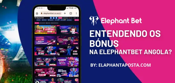 Saiba como entender os Bónus na Elephant Bet Angola