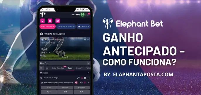 Ganho Antecipado - Como funciona na Elephant Bet?